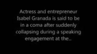 ISABEL GRANADA is in COMA and 6 times CARDIAC ARREST