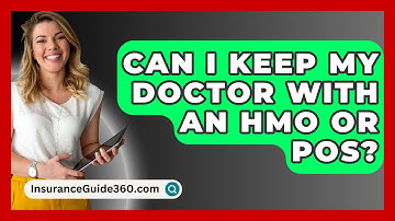Can I Keep My Doctor With An HMO Or POS? - InsuranceGuide360.com