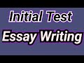 Important test of Initial Essay Writing | How to write essay in initial test