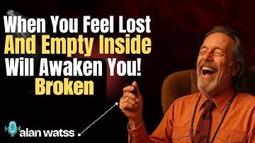 When You Feel Lost and Empty Inside – Alan Watts’ Message Will Awaken You!