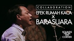 Sounds From The Corner :  Collaboration #1 Efek Rumah Kaca x Barasuara  - Durasi: 1:04:07. 