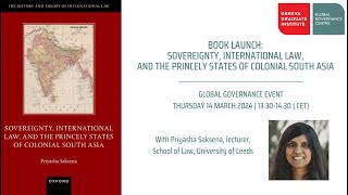 BOOK LAUNCH | Sovereignty, International Law, and the Princely States of Colonial South Asia by Geneva Graduate Institute 159 views 1 month ago 1 hour, 3 minutes