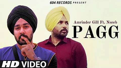 Pagg ( Official Video ) Amrinder Gill |Nseeb | New Punjabi Song 2022