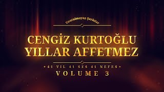 Cengiz Kurtoğlu - Yıllar Affetmez - Official Audio