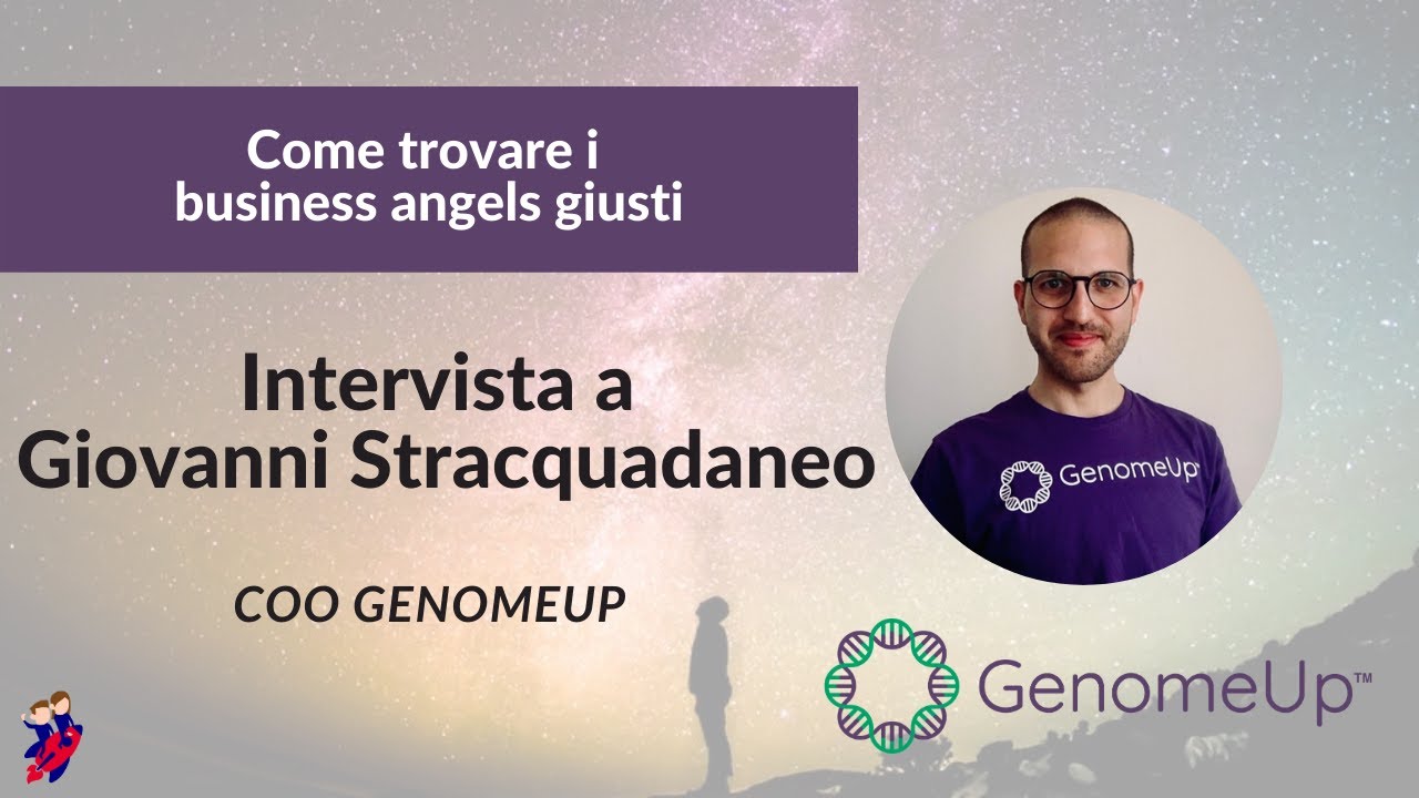 Come trovare i business angel per una startup? Con Giovanni Stracquadaneo, COO di GenomeUp