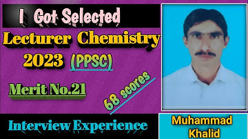 interview experience by Selected candidate Lecturer chemistry 2023|| interview questions||PPSC