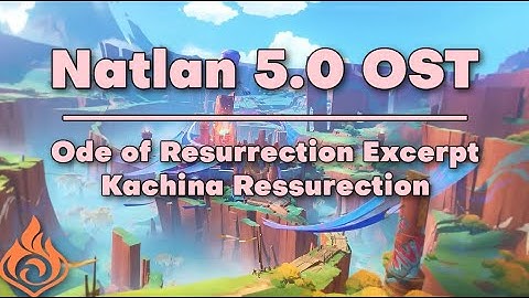 Ode of Resurrection Excerpt - Kachina Ressurection- Genshin Impact Natlan 5.0 OST