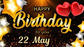 23  May - Best Birthday wishes for Someone Special. Beautiful birthday song for you.