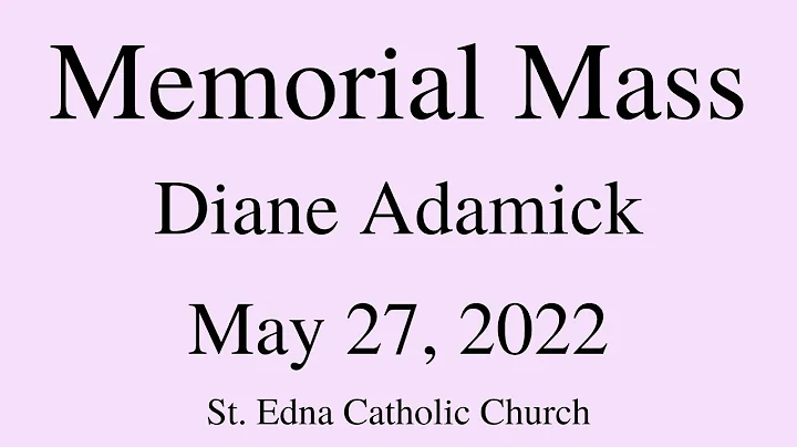 Memorial Mass for Diane Adamick - 5/27/2022  (Live...