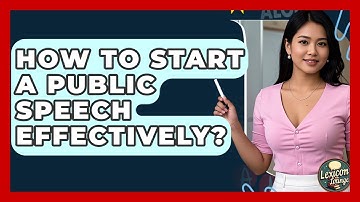How To Start A Public Speech Effectively? - Lexicon Lounge