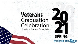 Spring 2021 Veterans Graduation Celebration Replay