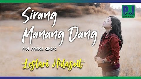 LESTARI HUTASOIT - SIRANG MANANG DANG [Music Video]