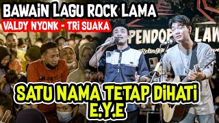 SATU NAMA TETAP DIHATI - E.Y.E (COVER) BY TRI SUAKA FT. VALDY NYONK