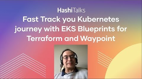 Fast Track your Kubernetes journey with EKS Blueprints for Terraform and Waypoint
