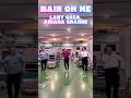 『Rain On Me』 - Lady Gaga, Ariana Grande #dance #trending #rainonme #ladygaga #arianagrande #shorts