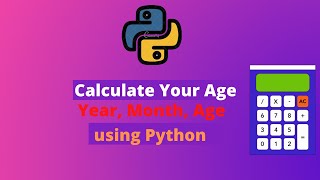 Python program to Calculate Your Age | Age Calculator in python | screenshot 5