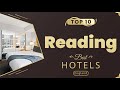 Top 10 hotels to visit in reading  england  english