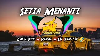 DJ SETIA MENANTI | RINDU RINDU AKU MENGHARAP CINTA | LAGI FYP VIRAL DI TIKTOK