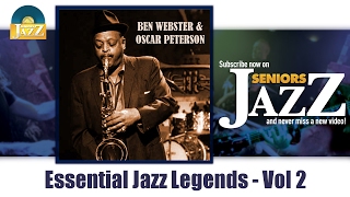 Ben Webster &amp; Oscar Peterson Vol 2 - Essential Jazz Legends (Full Album / Album complet)