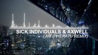 [Hardstyle] SICK INDIVIDUALS & Axwell - I Am (Pherato Remix)