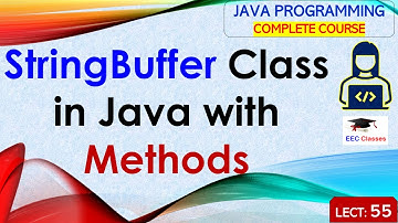 L55: StringBuffer Class in Java | Methods | Java Tutorial | Java Programming Lectures in Hindi