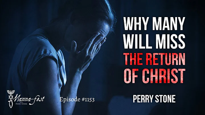 Why Many Will Miss the Return of Christ | Episode ...