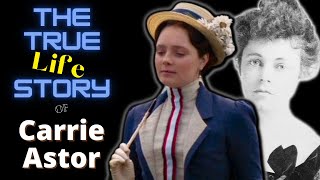 What's The True Life Story of Carrie Astor in HBO's The Gilded Age ? | S1 E6