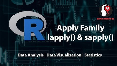 Apply Family | lapply() and sapply()Brain Mentors Pvt. Ltd.