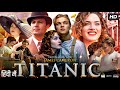Titanic (1997) Full Movie In Hindi | Leonardo DiCaprio, Kate Winslet, Billy Zane | Review \u0026 Fact