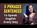 5 phrases and Sentences To Speak English Every Day