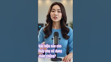 Dấu hiệu nào cho thấy phụ nữ đang chán chồng?