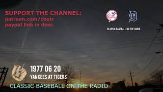 1977 06 20 Yankees at Tigers Classic Baseball Radio