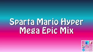 Sparta Mario Hyper Mega Epic Mix