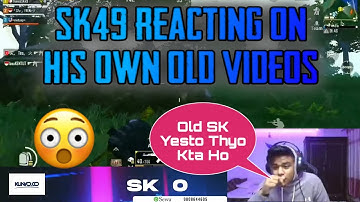 SK49 REACTING ON HIS OWN OLD VIDEOS 😱 || PUBGM NEPAL - GAURABYT ||