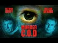 Murder C.O.D. (1990) | Full Movie | Patrick Duffy | Chelsea Field | Alex Hyde-White