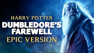 Dumbledore's Farewell - Harry Potter | EPIC VERSION