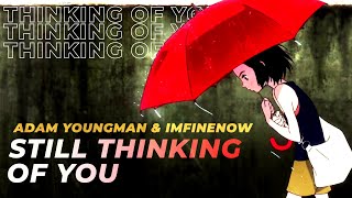 Download lagu Imfinenow & Adam Youngman - Still Thinking Of You (LYRIC VIDEO)
