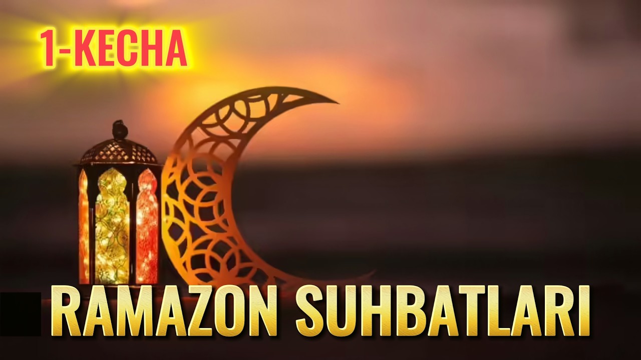 RAMAZON SUHBATLARI 1-TUN (MAHMUD ABDULMOMIN)
