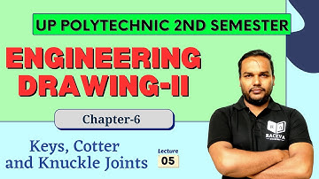 Engineering Drawing - II | Chapter 6 (Lecture-5) | Keys, Cotter and Knuckle Joints | Raceva Semester