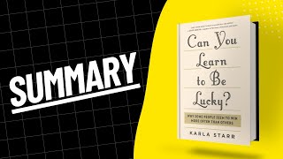 Can You Learn To Be Lucky? Summary In English