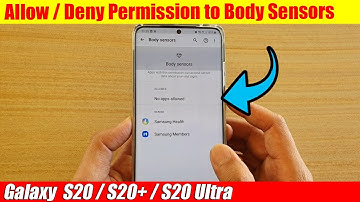 Galaxy S20/S20+: How to Allow / Deny Permission to Body Sensors
