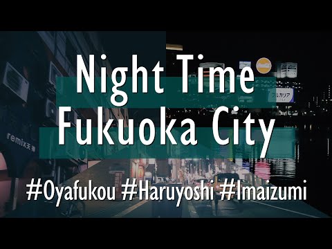 Enjoy Fukuoka nightlife!