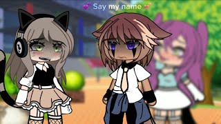 💕 Say my name 💕 ll Gacha glmv ll By : Angel.569 :D