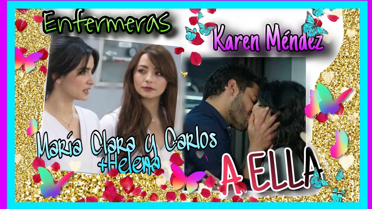 A Ella_ María Clara y Carlos + Helena // (Cover Karen Méndez)💜✨🦋