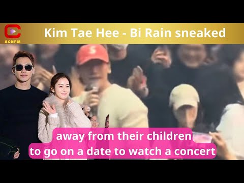 Kim Tae Hee - Bi Rain sneaked away from their children to go on a date to watch a concert - ACNFM