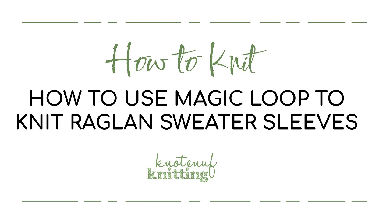 How to use magic loop to knit sleeves of a raglan sweater YouTube