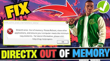 How to FIX ERR GFX D3D DEFERRED MEM DirectX error out of memory GTAV Enahnced