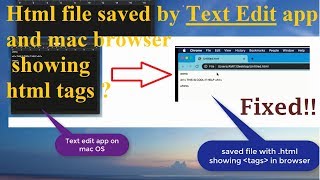 browser shows html tags instead of html view of file in mac using 'text edit' to create html | fixed