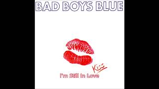 Bad Boys Blue - I&#39;m Still In Love