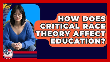 How Does Critical Race Theory Affect Education? - We Are Liberal